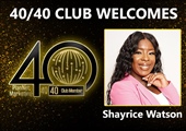 Congratulations to Shayrice Watson for Achieving the 40/40 Club!