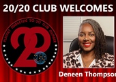 Meet New 20/20 Club Member Deneen Thompson!