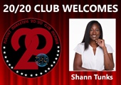 Meet New 20/20 Club Member Shann Tunks!