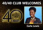 Congratulations to Carla Lewis for Achieving the 40/40 Club!