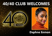 Congratulations to Daphne Enmon for Achieving the 40/40 Club!