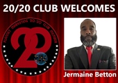 Congratulations to Jermaine Betton for Achieving the 20/20 Club!