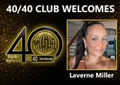 Congratulations to Laverne Miller for Achieving the 40/40 Club!
