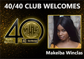 Congratulations to Makeiba Winclas for Achieving the 40/40 Club!