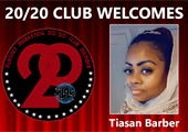 Meet 20/20 Club Member Tiasan Barber!