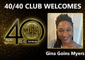 Congratulations to Gina Goins Myers for Achieving the 40/40 Club!