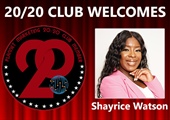 Meet New 20/20 Club Member Shayrice Watson!