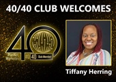 Congratulations to Tiffany Herring for Achieving the 40/40 Club!