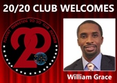 Meet New 20/20 Club Member William Grace!